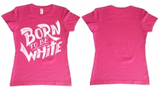 Frauen T-Shirt - Born to be white - Logo - rosa/ weiß Frauen T-Shirt - Born to be white - Logo - rosa/ weiß