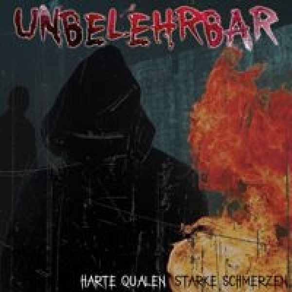 Unbelehrbar - Harte Qualen-Starke Schmerzen Unbelehrbar - Harte Qualen-Starke Schmerzen
