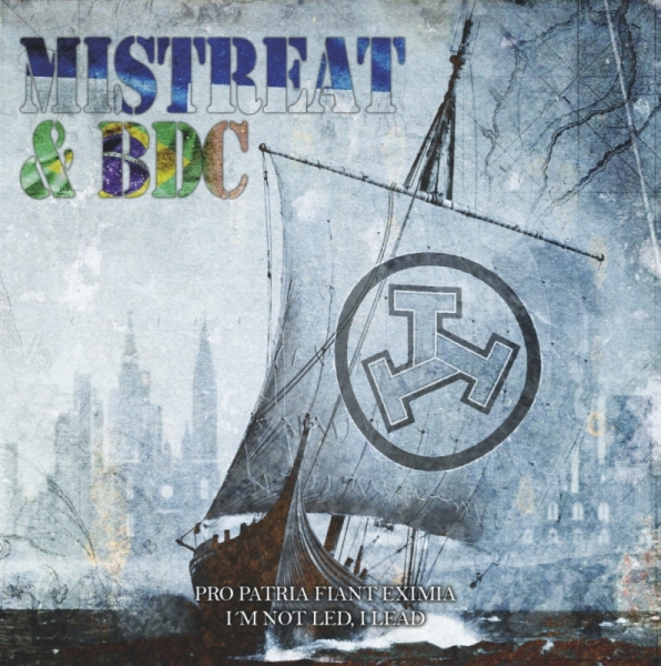 Bandeira de Combate & Mistreat -Pro Patria Fiant Eximia/Im not led, I lead! Bandeira de Combate & Mistreat -Pro Patria Fiant Eximia/Im not led, I lead!