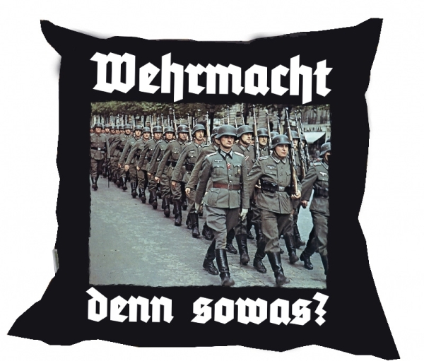 Kissen - Wehrmacht - denn sowas? Kissen - Wehrmacht - denn sowas?
