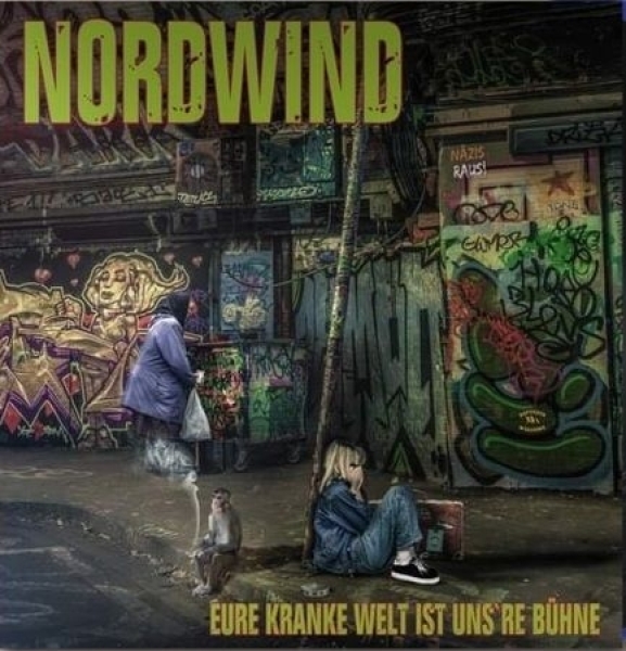 Nordwind - Eure kranke Welt ist unsere Bühne - CD - Neuauflage Nordwind - Eure kranke Welt ist unsere Bühne - CD - Neuauflage