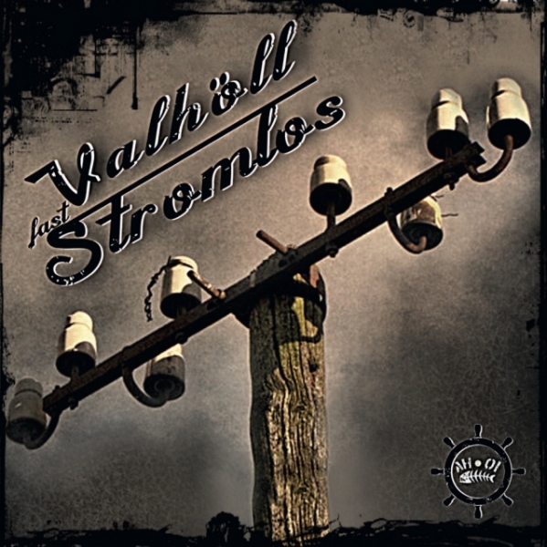 Valhöll -fast Stromlos- Valhöll -fast Stromlos-