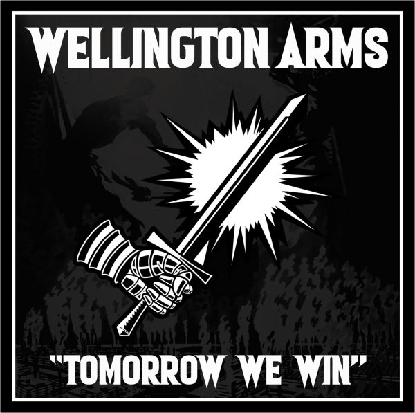 Wellingon Arms - Tomorrow we win Wellingon Arms - Tomorrow we win