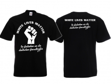 T-Hemd - In Gedenken an die deutschen Gewaltopfer - White Lives Matter - Motiv 1 T-Hemd - In Gedenken an die deutschen Gewaltopfer - White Lives Matter - Motiv 1