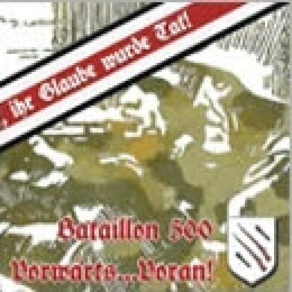 Bataillon 500 -Vorwärts Voran- Bataillon 500 -Vorwärts Voran-