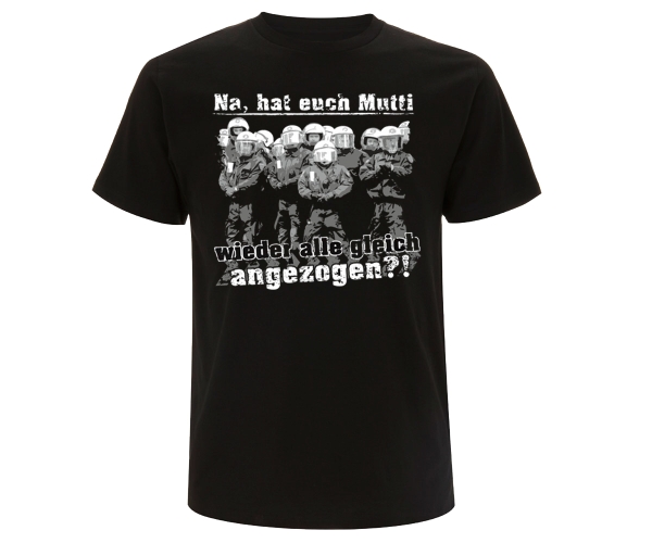 T-Hemd - Na, hat Euch Mutti wieder alle gleich angezogen? - schwarz T-Hemd - Na, hat Euch Mutti wieder alle gleich angezogen? - schwarz