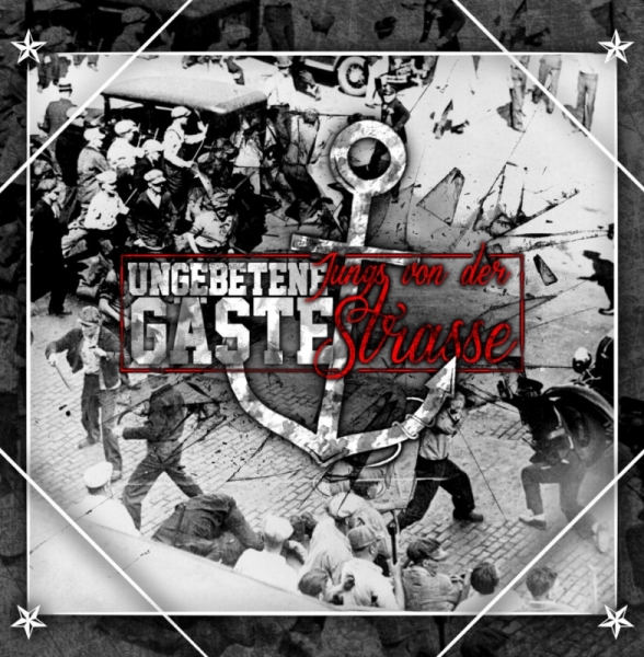 Ungebetene Gäste -Jungs von der Straße- Ungebetene Gäste -Jungs von der Straße-