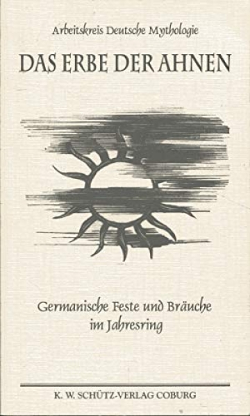 Buch - Das Erbe der Ahnen: Germanische Feste und Bräuche im Jahresring +++EINZELSTÜCK+++ Buch - Das Erbe der Ahnen: Germanische Feste und Bräuche im Jahresring +++EINZELSTÜCK+++