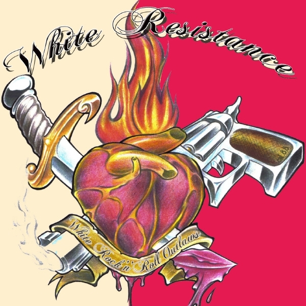 White Resistance -White RocknRoll Outlaws- White Resistance -White RocknRoll Outlaws-