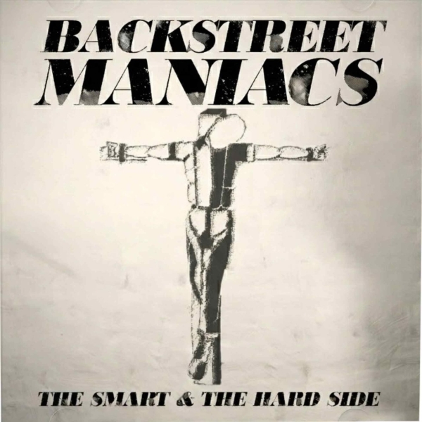 Backstreet Maniacs - The smart & the hard side CD Backstreet Maniacs - The smart & the hard side CD