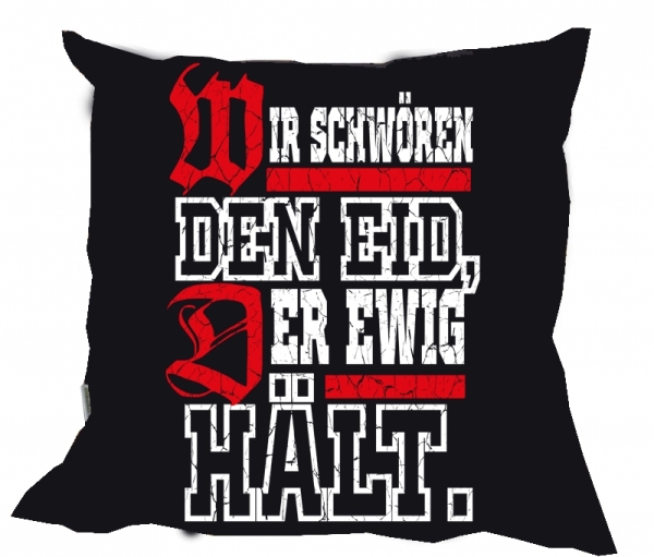 Kissen - Wir schwören den Eid Kissen - Wir schwören den Eid