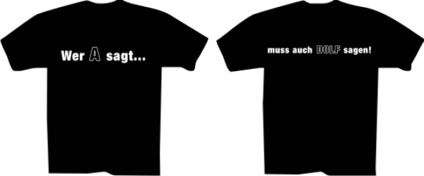 T-Hemd - Wer A sagt, muss auch Dolf sagen - Motiv1 T-Hemd - Wer A sagt, muss auch Dolf sagen - Motiv1