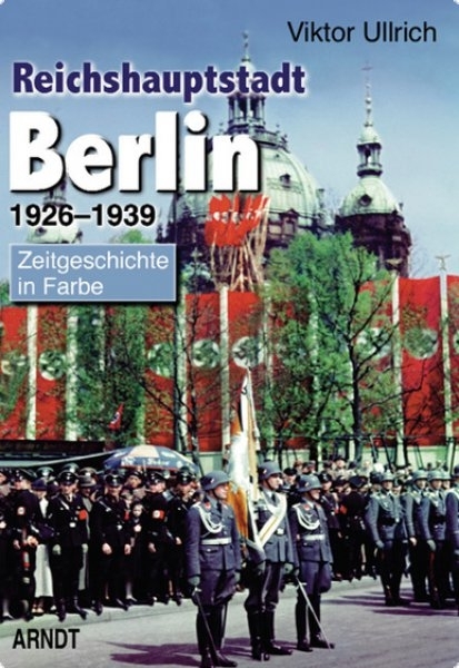 Farbbildband - Reichshauptstadt Berlin 1926-1939 Band 1 Farbbildband - Reichshauptstadt Berlin 1926-1939 Band 1