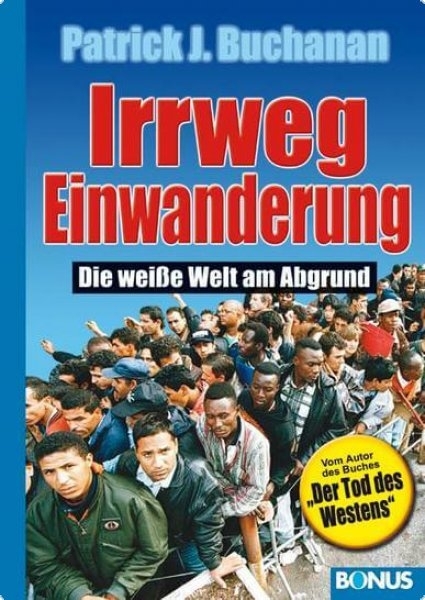 Buch - Patrick J. Buchanan: Irrweg Einwanderung Buch - Patrick J. Buchanan: Irrweg Einwanderung