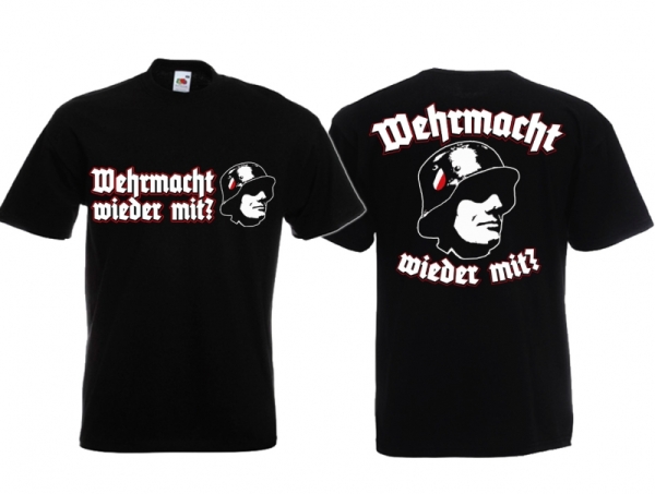 T-Hemd - Wehrmacht - wieder mit? T-Hemd - Wehrmacht - wieder mit?