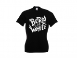 Frauen T-Shirt - Born to be white - Logo - schwarz/weiß Frauen T-Shirt - Born to be white - Logo - schwarz/weiß