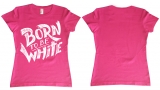 Frauen T-Shirt - Born to be white - Logo - rosa/ weiß Frauen T-Shirt - Born to be white - Logo - rosa/ weiß