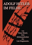 Buch - Mend, Hans: Adolf Hitler im Felde Buch - Mend, Hans: Adolf Hitler im Felde