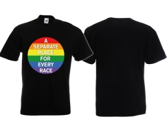 T-Hemd - A Separate Place for every Race T-Hemd - A Separate Place for every Race