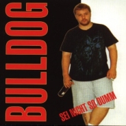 Bulldog - Sei nicht so dumm +++EINZELSTÜCK+++ Bulldog - Sei nicht so dumm +++EINZELSTÜCK+++