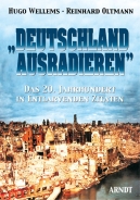 Buch - "Deutschland ausradieren" - Das 20. Jahrhundert in entlarvenden Zitaten +++EINZELSTÜCK+++ Buch - "Deutschland ausradieren" - Das 20. Jahrhundert in entlarvenden Zitaten +++EINZELSTÜCK+++