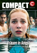 COMPACT 8/2025: Frauen in Angst. Wie unsere Sicherheit baden geht COMPACT 8/2025: Frauen in Angst. Wie unsere Sicherheit baden geht