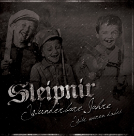 Sleipnir -Wunderbare Jahre, wir waren dabei- Sleipnir -Wunderbare Jahre, wir waren dabei-