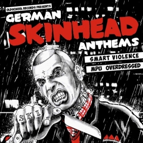 SMART VIOLENCE / MPU / OVERDRESSED – GERMAN SKINHEAD ANTHEMS SMART VIOLENCE / MPU / OVERDRESSED – GERMAN SKINHEAD ANTHEMS