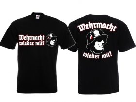 T-Hemd - Wehrmacht - wieder mit? T-Hemd - Wehrmacht - wieder mit?